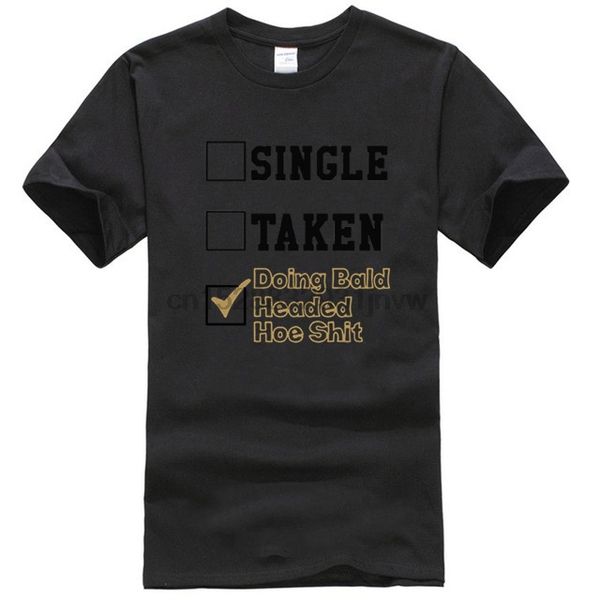 

single taken doing bald headed hoe shit shirt, White;black