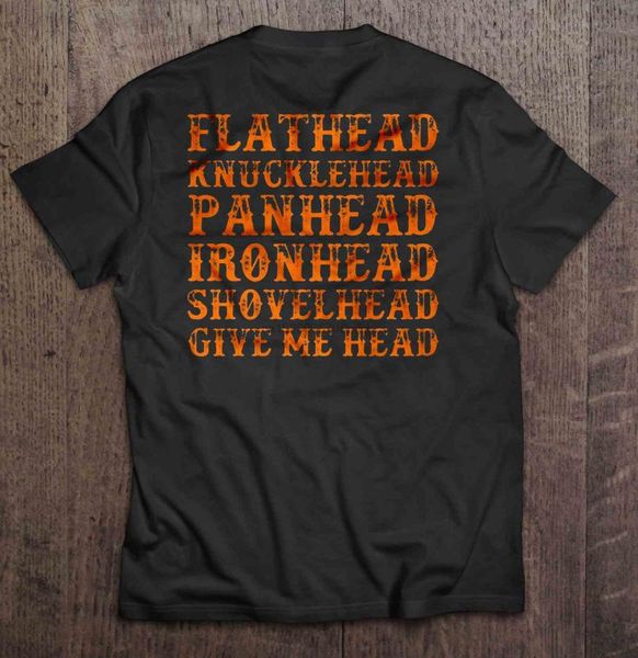 

men t shirt flathead knucklehead panhead ironhead shovelhead give me head -motorcycle biker women t-shirt, White;black