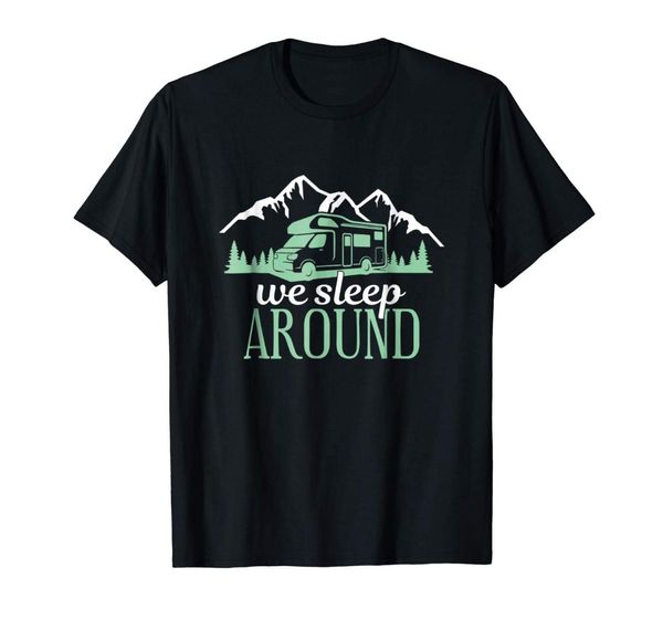 

2019 fashion men t shirt we sleep around t shirt funny camping, White;black