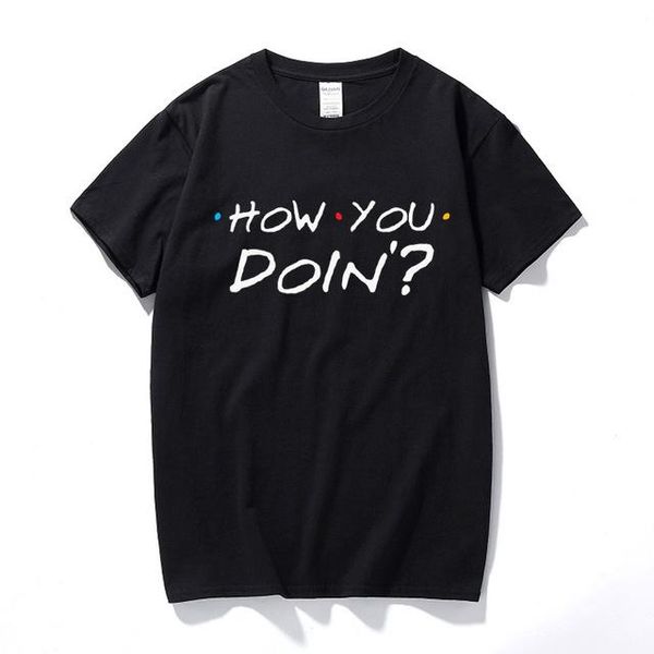 

summer t-shirt homme o-neck short sleeve cotton how you doin friends tv show dark graphic t shirts for men, White;black