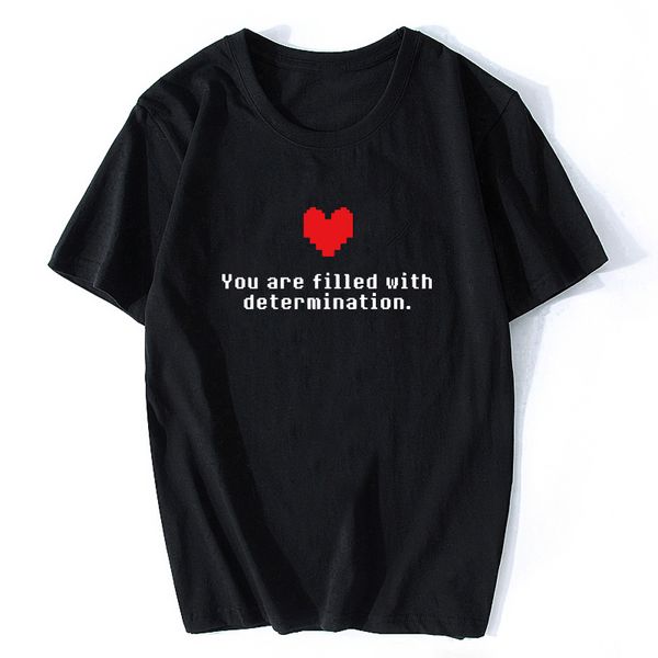 

You Are Filled with Determination Letter T-shirt Undertale Funny Game T Shirt Men 100% Cotton Gamer Clothes High Quality Tee