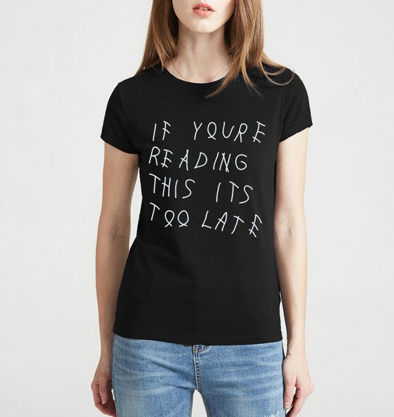 

2019 summer if you're reading this its too late t shirt women brand harajuku tee shirt funny angel casual femme black white