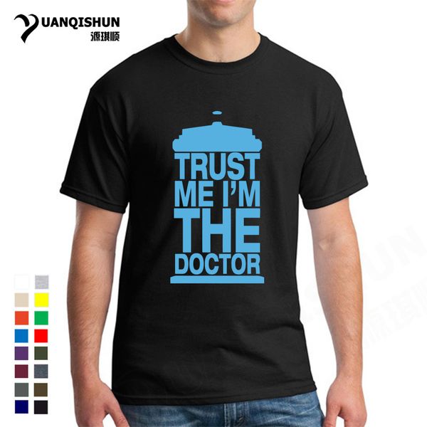 

dr who trust me i am a doctor funny t shirt 16 colors cotton fashion new gift tee men short sleeves tee hip hop, White;black