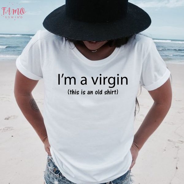 

im a virgin this is an old shirt letter print t shirts women short sleeve casual basic tumblr tshirt funny graphic tees, White