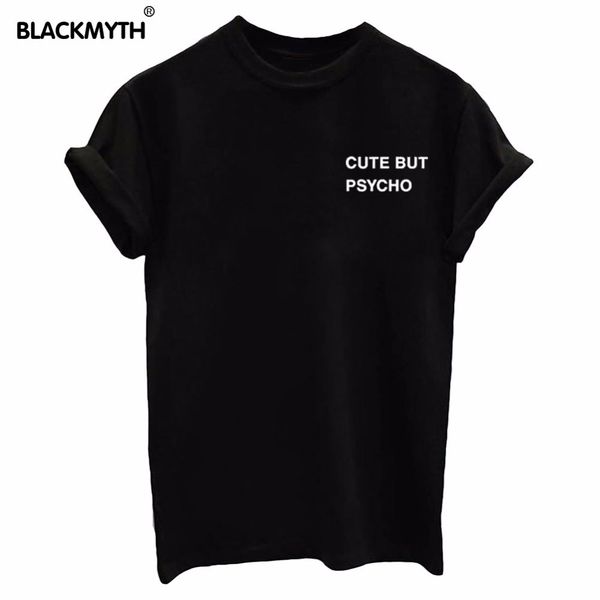 

women summer cute but psycho letters print slim black white t shirts funny tee
