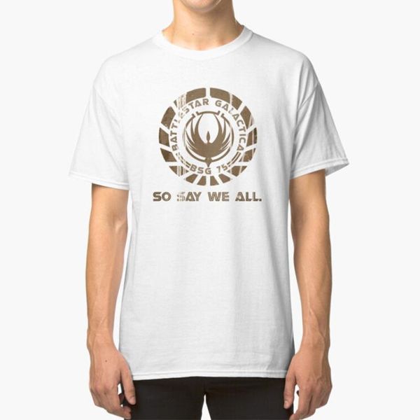 

so say we all t - shirt battlestar galactica sci fi science fiction spaceship so say we all bsg tv show dave rasel, White;black