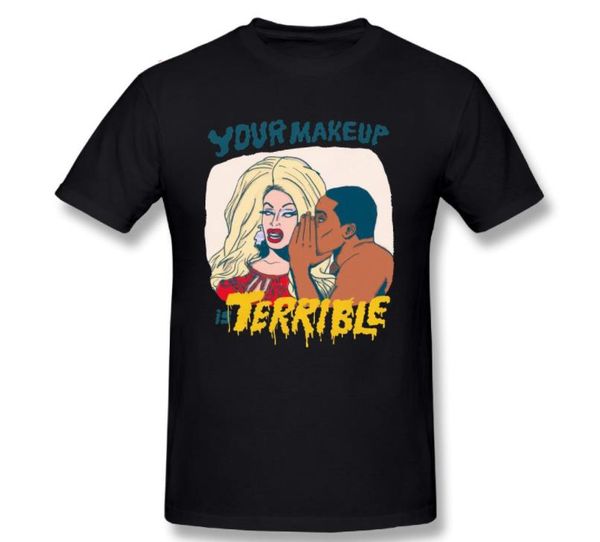 

your makeup is terrible sissy that walk rupauls drag race t-shirts short sleeved t shirts 100% cotton male tee shirt, White;black