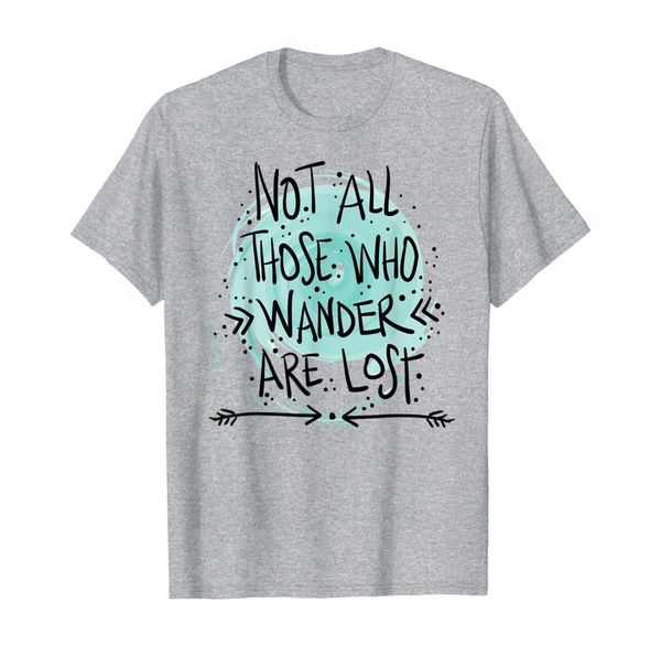 

not all those who wander are lost wanderlust tshirt012347080557, White;black