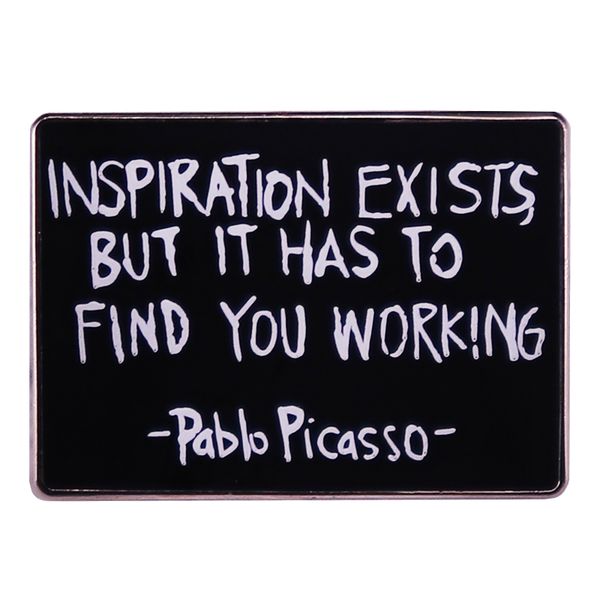 

pablo picasso quote badge inspiration exists, but it has to find you working, Blue
