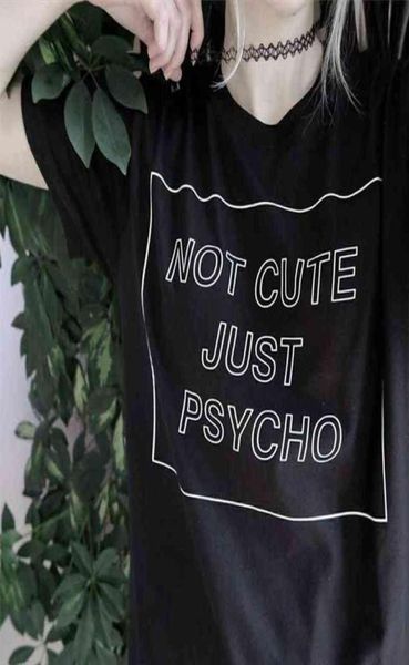 

women cool not cute just psycho tumblr grunge style t shirt woman tee fashion street hippie punk womens tshirt clothes30620306578878, White