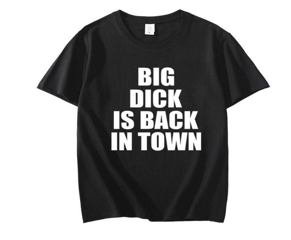 

men039s tshirts big dick is back in town letter print t shirt funny birthday gift for friend husband men summer tshirt street5337709, White;black
