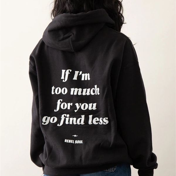 

womens hoodies sweatshirts too much for you hoodie women hoody pullovers quote pure cotton streetwear jumper casual hoodies 230301, Black