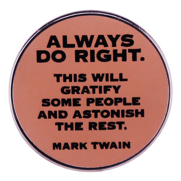 

always do right this will gratify some people enamel pin mark twain quotes brooch right choices value badge jewelry accessories, Blue