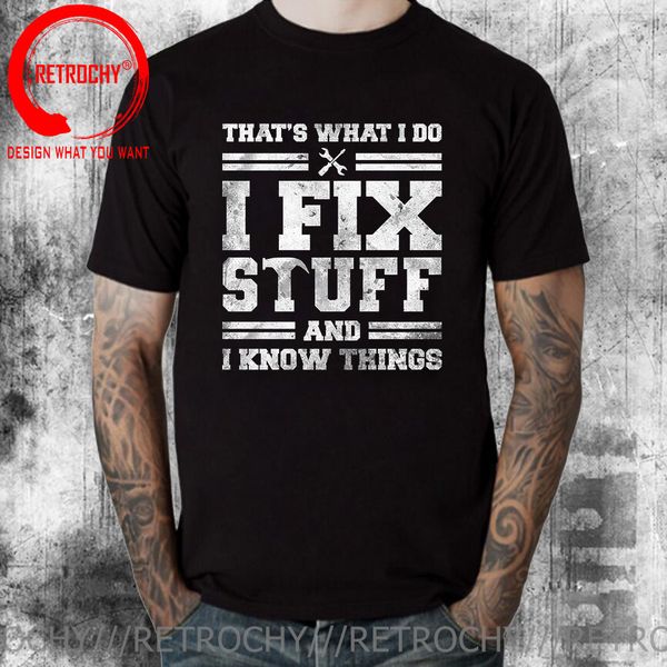 

mens tshirts vintage distressed thats what i do fix stuff and know things t shirt men funny saying tshirt street daily home tshirt 230317, White;black