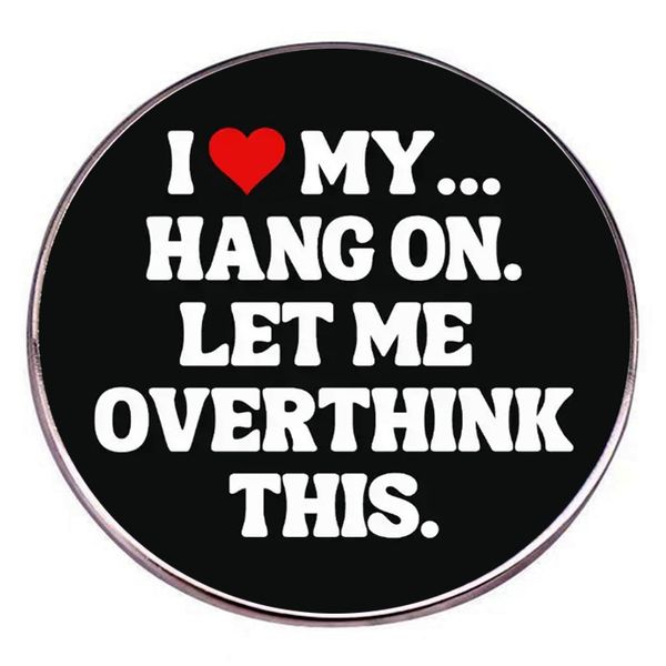 

i love my hang on let me overthink this brooch cute anime movies games hard enamel pins collect metal cartoon brooch backpack hat bag collar, Blue