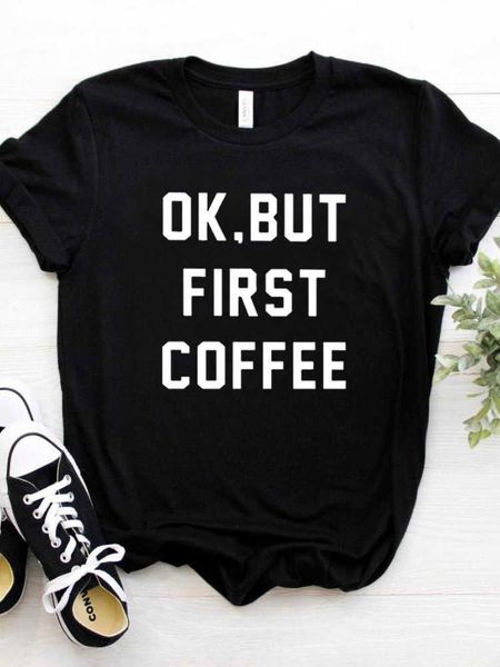 

women t shirt ok but first coffee letters print tshirt women short sleeve o neck loose t-shirt ladies causal tee shirt, White