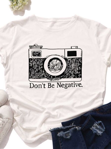 

don't be negative camera print women t shirt short sleeve o neck loose women tshirt ladies tee shirt camisetas mujer, White