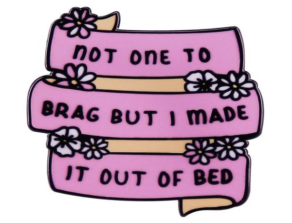 

funny quotes not one to brag but i made it out of bed enamel pin custom metal brooch backpack denim lapel badge jewelry6644779, Blue