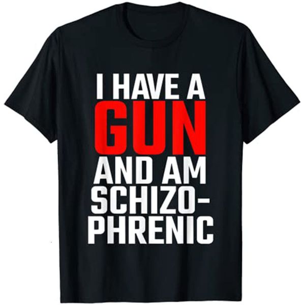 

mens tshirts i have a gun and am schizophrenic tshirt 230406, White;black