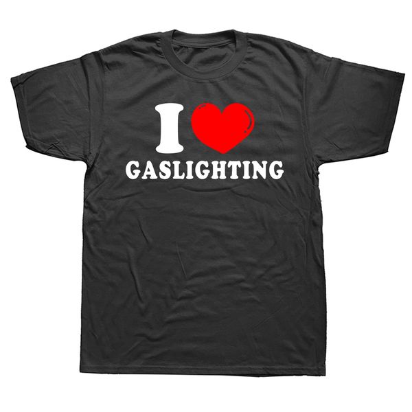 

men's t-shirts funny i love gaslighting t shirts graphic cotton streetwear short sleeve birthday gifts summer style t-shirt mens clothi, White;black