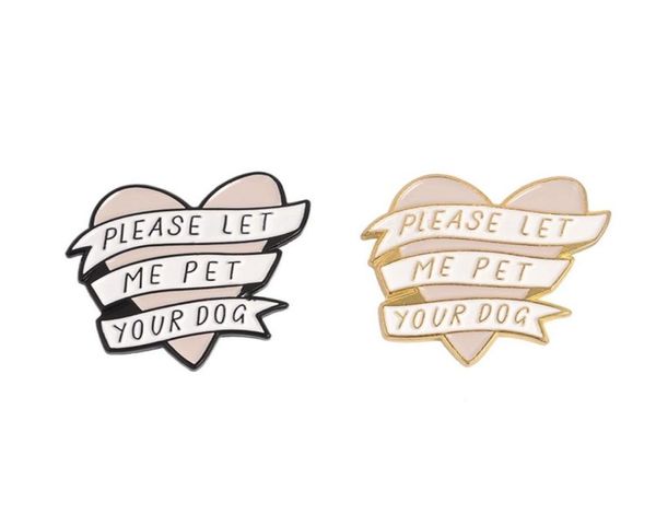 

customized enamel pin love brooches cute fashion jewelry accessories bag shirt please let me pet your dog alloy pins 1062 d33658379, Gray