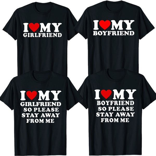 

men's t-shirts i love my boyfriend clothes i love my girlfriend t shirt so please stay away from me funny bf gf saying quote valentine, White;black
