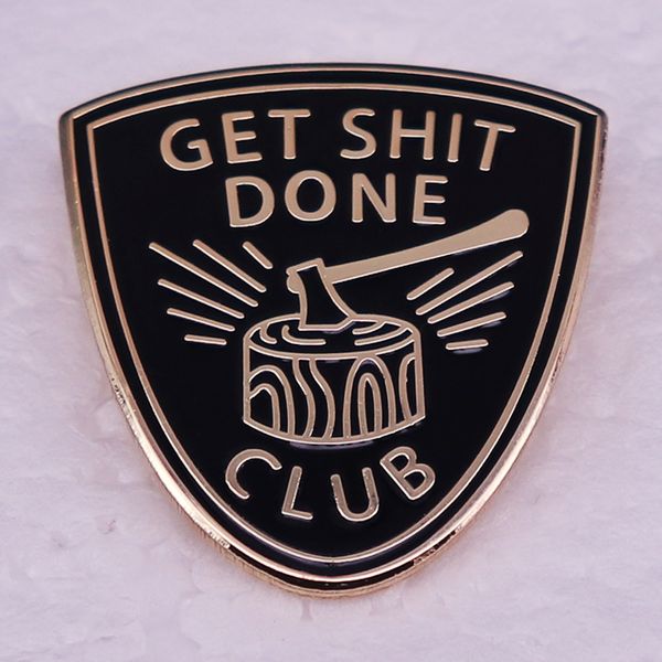 

get shit done club pin inspirational badges cute anime movies games hard enamel pins collect metal cartoon brooch backpack hat bag collar la, Blue