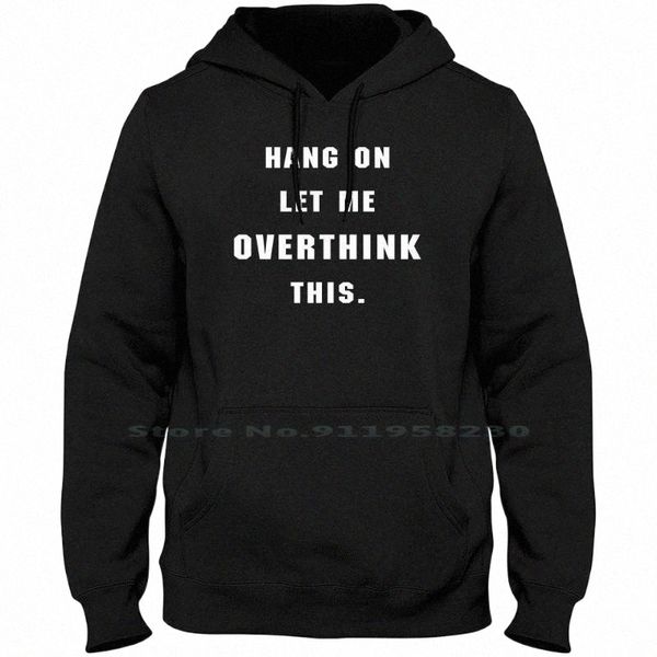 

men's hoodies & sweatshirts men's hoodies & sweatshirts hang on let me overthink this hoodie sweater 6xl big size cotton thinking, Black