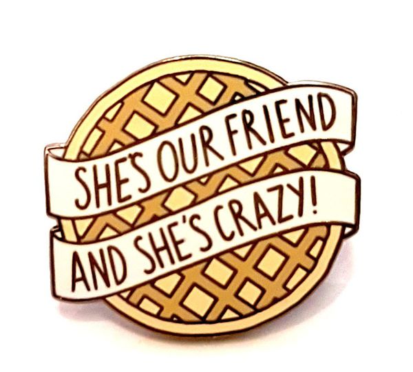 

stranger things pin she's our friend and she's crazy badge brooch funny gift, Blue