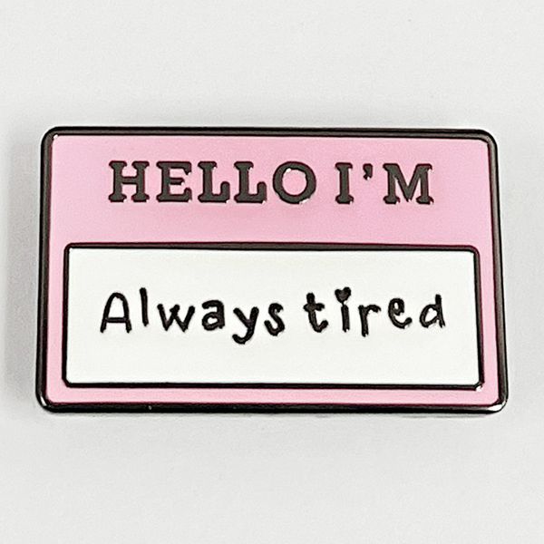 

hello i'm always tired badge mental health enamel pin pink white brooch, Blue