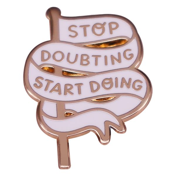 

sdoubting start doing enamel lapel pin positivity badge motivational inspirational art brooch backpack decoration jewelry, Blue