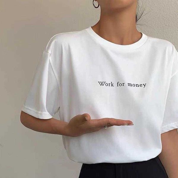 

work for money funny t-shirts women short sleeve clothes letter print lady, White