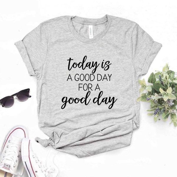 

today is a good day womens t shirt for women tshirts casual funny lady tee, White