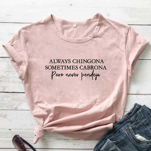 

always chingona sometimes tee cabrona pero never pendeja t-shirts funny, White