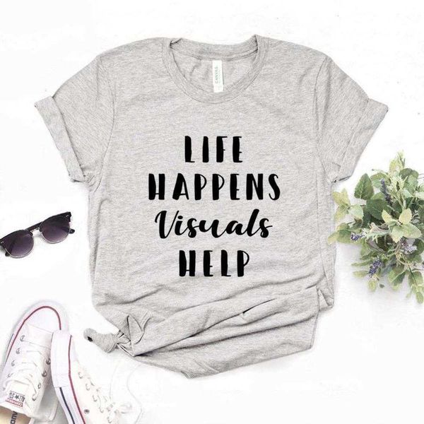 

life happens visuals help womens t shirt women tshirts funny for lady tee, White