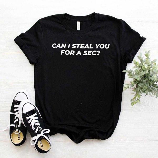 

can i t shirt steal you for a sec print women casual funny lady girl tee hipster, White