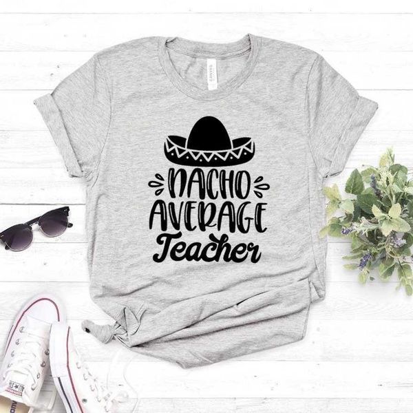 

nacho average teacher print women cotton casual funny t shirt for lady girl tee hipster drop ship na-342, White