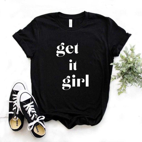 

get it girl print women tshirts casual funny t shirt for yong tee hipster 6, White