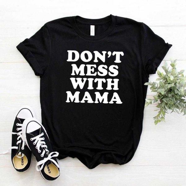 

dont mess with tee mama womens t-shirt women casual funny lady yong girl 90s, White