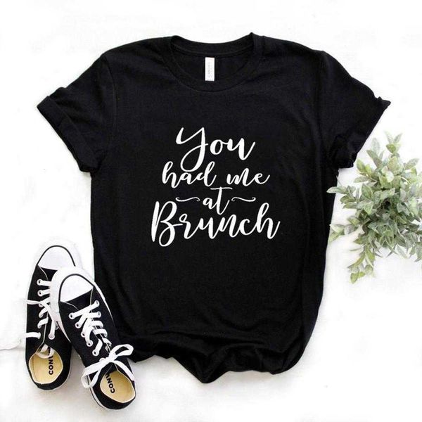 

you had me at womens t shirt brunch t-shirt print women hipster funny lady yong girl, White