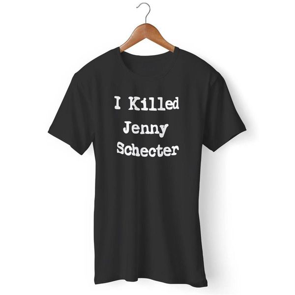 

i killed jenny schecter funny the  word man's and woman's t-shirt282k, White;black