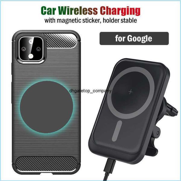 

fast charge 15w qi magnetic car charging stand for google pixel 7 6 pro 5 4 xl charger mount