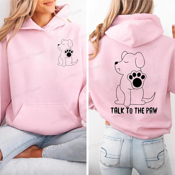 Talk To The Paw Funny Cute Dog Animal Hoodies Women Fashion Sweatshirts Casual Fashion Hooded Sportwear Shirt ONeck Tops 250828