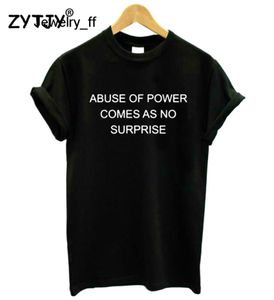 L'abus de pouvoir n'est pas surprise femme Tshirt Cotton Casual Funny T-shirt pour Lady Girl Top Tee Hipster Off épaule T-shirts T7850608