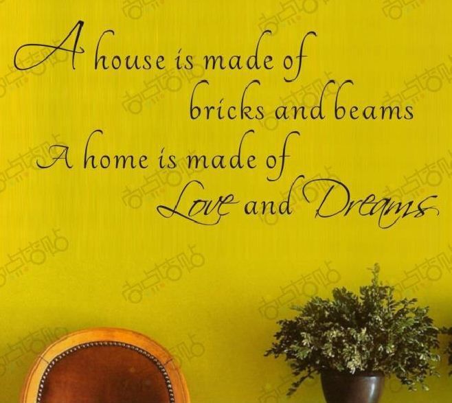 26+ A Home Is Made Of Bricks And Beams