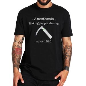 Anesthesie waardoor mensen t-shirt dokter anesthetis cadeau kort mouwen zomers 100% katoen unisex t-shirt EU-maat 240511 maken