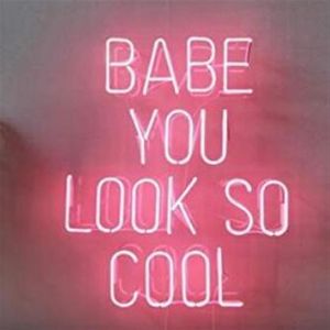 Babe You Look So Cool Neon glazen buis Neon Light Sign Home Bar Pub Recreatieruimte Game Lights Windows Glass Wall Sign 17 14 inche284L