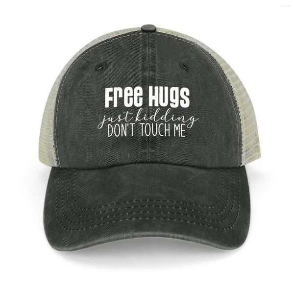 Ball Caps Hugs Free Hugs Juste Je plaisante Don't Touch Me Shirt Sarcastic T-Shirts Cowboy Hat Chapeaux Custom Randage pour les femmes hommes