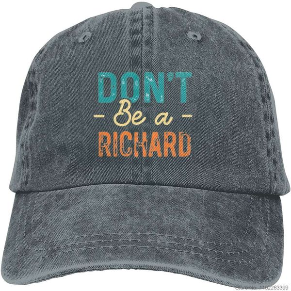 Capilla de béisbol Don't Be a Richard Denim Hats Camionero Ajustable Hats Dad Cap