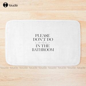 Mats de baño por favor no haga Coca -Cola en el baño Regalo de estampado divertido para sus impresiones Citas Mujer letrero de cocina